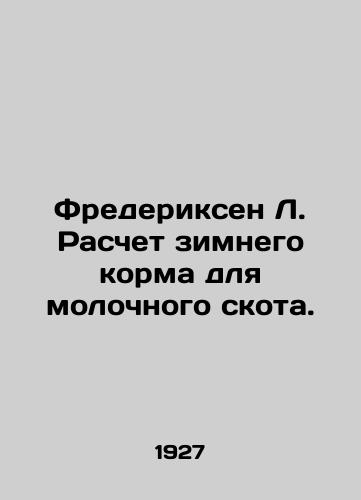 Frederiksen L. Raschet zimnego korma dlya molochnogo skota./Frederiksen L. Calculation of winter dairy feed. In Russian (ask us if in doubt) - landofmagazines.com