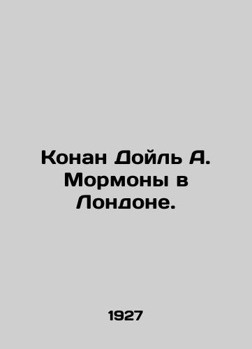 Konan Doyl A. Mormony v Londone./Conan Doyle A. Mormons in London. In Russian (ask us if in doubt) - landofmagazines.com