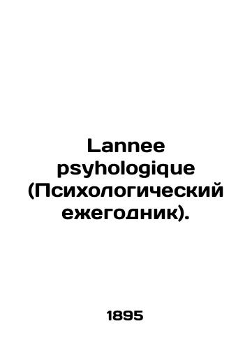 Lannee psyhologique (Psikhologicheskiy ezhegodnik)./Lannee psychology (Psychological Yearbook). In Russian (ask us if in doubt). - landofmagazines.com