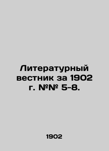 Literaturnyy vestnik za 1902 g. ## 5-8./Literary Bulletin of 1902 # # 5-8. In Russian (ask us if in doubt) - landofmagazines.com