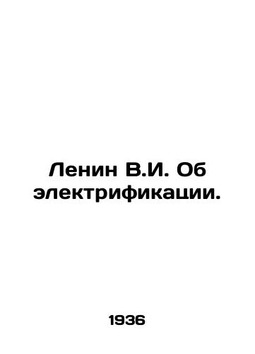 Lenin V.I. Ob elektrifikatsii./Lenin V.I. On electrification. In Russian (ask us if in doubt) - landofmagazines.com
