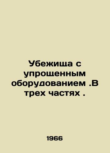 Ubezhishcha s uproshchennym oborudovaniem.V trekh chastyakh./Asylums with simplified equipment. In three parts. In Russian (ask us if in doubt) - landofmagazines.com