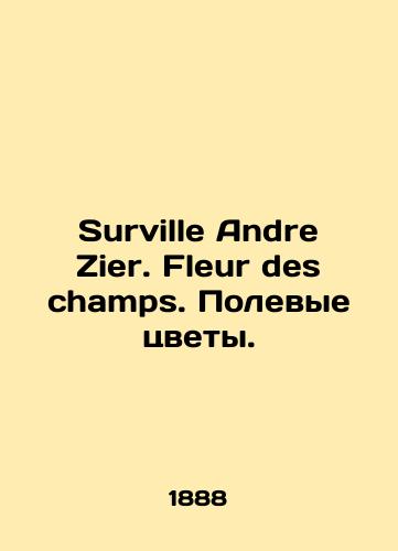 Surville Andre Zier. Fleur des champs. Polevye tsvety./Surville Andre Zier. Fleur des champs. Wildflowers. In Russian (ask us if in doubt). - landofmagazines.com