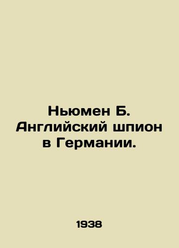 Nyumen B. Angliyskiy shpion v Germanii./Newman B. is an English spy in Germany. In Russian (ask us if in doubt) - landofmagazines.com