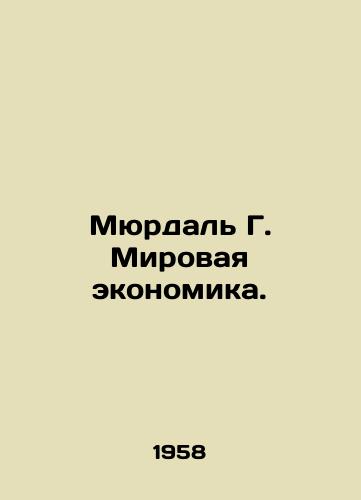 Myurdal G. Mirovaya ekonomika./Myrdal G. The World Economy. In Russian (ask us if in doubt) - landofmagazines.com
