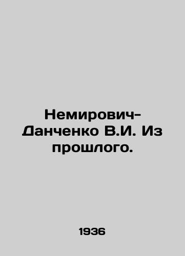 Nemirovich-Danchenko V.I. Iz proshlogo./Nemirovich-Danchenko V.I. From the Past. In Russian (ask us if in doubt) - landofmagazines.com