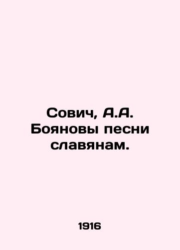 Sovich, A.A. Boyanovy pesni slavyanam./Sovich, A.A. Boyanov songs to Slavs. In Russian (ask us if in doubt). - landofmagazines.com