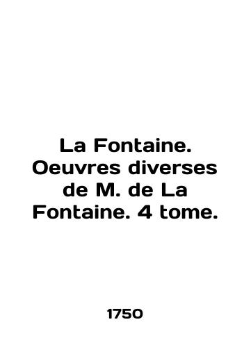 La Fontaine. Oeuvres diverses de M. de La Fontaine. 4 tome./La Fontaine. Oeuvres diverses de M. de La Fontaine. 4 tome. In French (ask us if in doubt). - landofmagazines.com