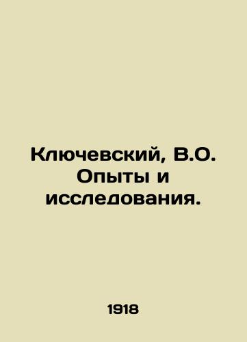 Klyuchevskiy, V.O. Opyty i issledovaniya./Klyuchevsky, V.O. Experiments and Research. In Russian (ask us if in doubt). - landofmagazines.com