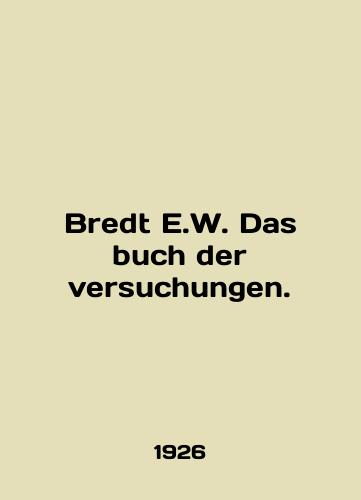 Bredt E.W. Das buch der versuchungen./Bredt E.W. Das buch der versuchungen. In German (ask us if in doubt). - landofmagazines.com