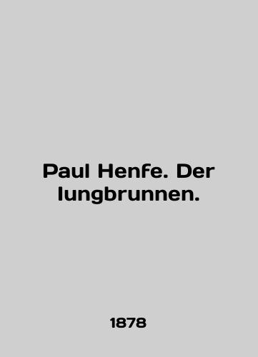 Paul Henfe. Der Iungbrunnen./Paul Henfe. Der Iungbrunnen. In English (ask us if in doubt). - landofmagazines.com