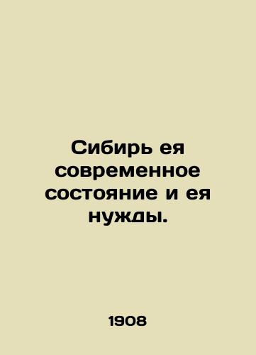 Sibir' eya sovremennoe sostoyanie i eya nuzhdy./Siberia is modern and in need. In Russian (ask us if in doubt). - landofmagazines.com