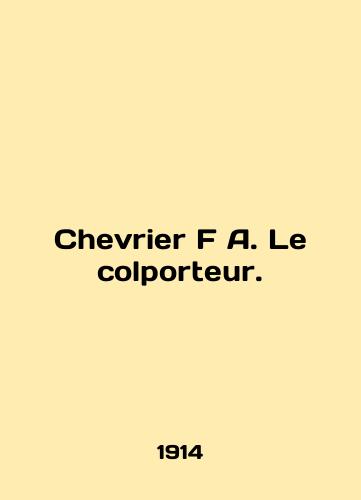 Chevrier F A. Le colporteur./Chevrier F A. Le colporteur. In English (ask us if in doubt). - landofmagazines.com