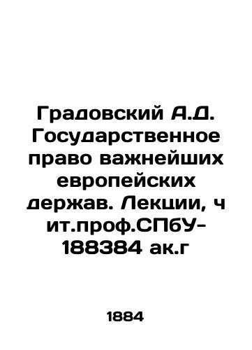 Gradovskiy A.D. Gosudarstvennoe pravo vazhneyshikh evropeyskikh derzhav. Lektsii, chit.prof.SPbU-188384 ak.g/Gradovsky A.D. The State Law of the Major European Powers. Lectures, read by Prof. SPbU-188384 In Russian (ask us if in doubt). - landofmagazines.com