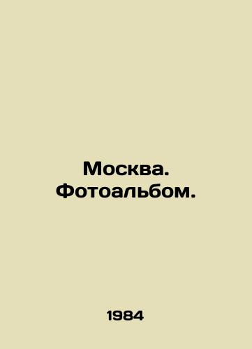Moskva. Fotoalbom./Moscow. Photo album. In French (ask us if in doubt) - landofmagazines.com