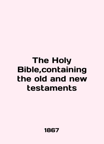 The Holy Bible,containing the old and new testaments/The Holy Bible, containing the old and new tests In English (ask us if in doubt). - landofmagazines.com