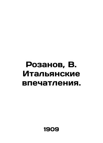 Rozanov, V. Ital'yanskie vpechatleniya./Rozanov, V. Italian impressions. In Russian (ask us if in doubt). - landofmagazines.com