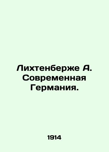 Likhtenberzhe A. Sovremennaya Germaniya./Lichtenberger A. Modern Germany. In Russian (ask us if in doubt). - landofmagazines.com