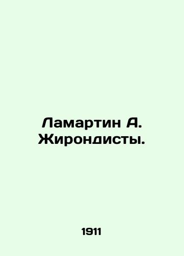 Lamartin A. Zhirondisty./Lamartin A. Girondists. In Russian (ask us if in doubt) - landofmagazines.com