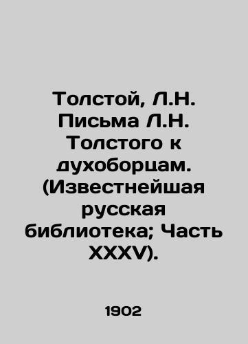 Tolstoy, L.N. Pis'ma L.N. Tolstogo k dukhobortsam. (Izvestneyshaya russkaya biblioteka; Chast' XXXV)./Tolstoy, L.N. Tolstoy's Letters to the Dukhoborts (The Most Famous Russian Library; Part XXXV). In Russian (ask us if in doubt). - landofmagazines.com