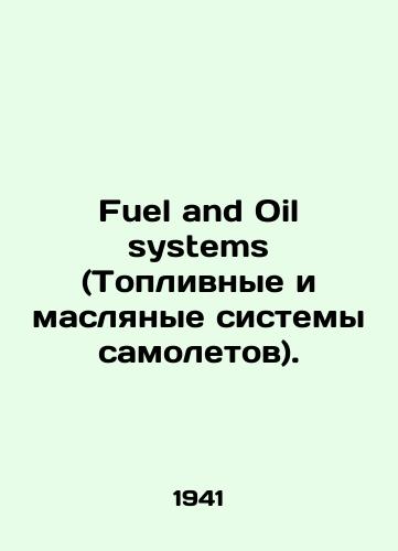 Fuel and Oil systems (Toplivnye i maslyanye sistemy samoletov)./Fuel and Oil systems (aircraft fuel and oil systems). In Russian (ask us if in doubt). - landofmagazines.com