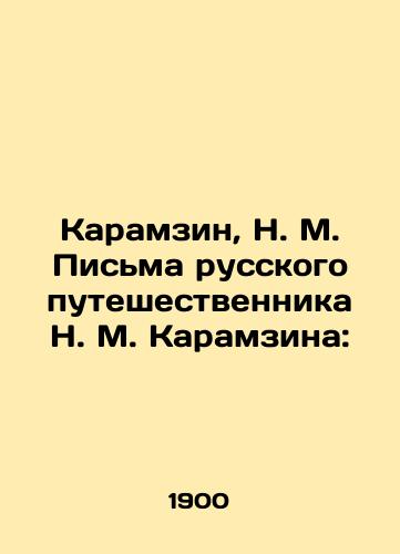 Karamzin, N. M. Pisma russkogo puteshestvennika N. M. Karamzina:/Karamzin, N. M. Letters from the Russian traveller N. M. Karamzin: In Russian (ask us if in doubt). - landofmagazines.com