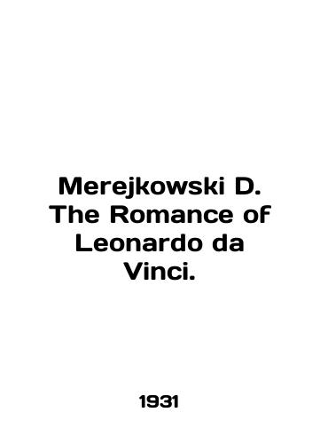 Merejkowski D. The Romance of Leonardo da Vinci./Merejkowski D. The Romance of Leonardo da Vinci. In English (ask us if in doubt). - landofmagazines.com