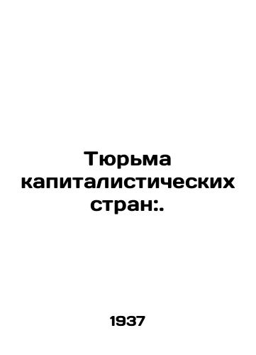 Tyurma kapitalisticheskikh stran:./Prisons of capitalist countries:. In Russian (ask us if in doubt) - landofmagazines.com