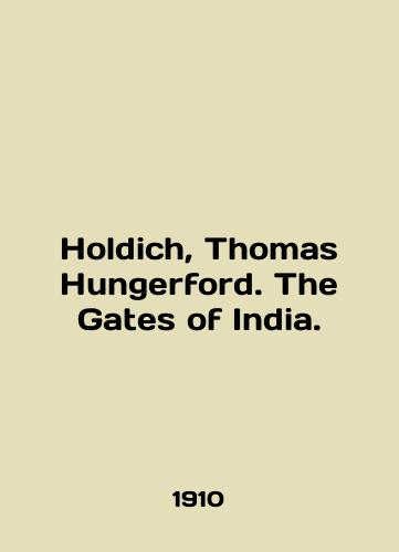 Holdich, Thomas Hungerford. The Gates of India./Holdich, Thomas Hungerford. The Gates of India. In English (ask us if in doubt) - landofmagazines.com