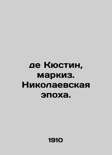 de Kyustin, markiz. Nikolaevskaya epokha./de Custine, Marquess of Nicholas. In Russian (ask us if in doubt) - landofmagazines.com