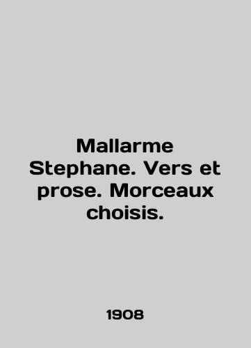 Mallarme Stephane. Vers et prose. Morceaux choisis./Mallarme Stephane. Vers et prose. Morceaux choisis. In English (ask us if in doubt). - landofmagazines.com