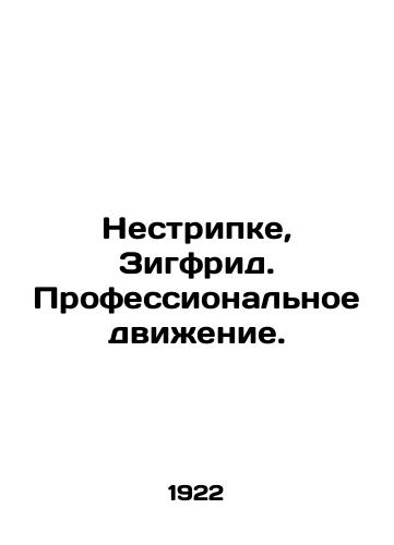 Nestripke, Zigfrid. Professionalnoe dvizhenie./Nestripke, Siegfried In Russian (ask us if in doubt) - landofmagazines.com