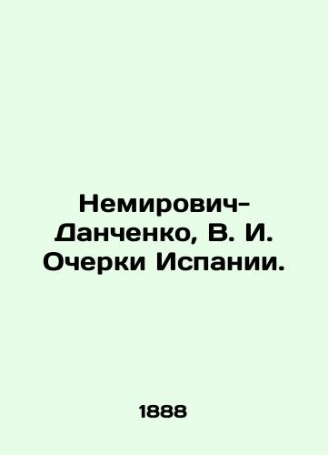 Nemirovich-Danchenko, V.I. Ocherki Ispanii./Nemirovich-Danchenko, V.I. Essays on Spain. In Russian (ask us if in doubt). - landofmagazines.com