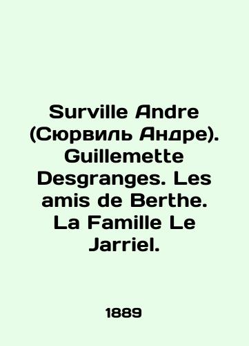 Surville Andre (Syurvil Andre). Guillemette Desgranges. Les amis de Berthe. La Famille Le Jarriel./Surville Andre. Guillemette Desgranges. Les amis de Berthe. La Famille Le Jarriel. In French (ask us if in doubt) - landofmagazines.com