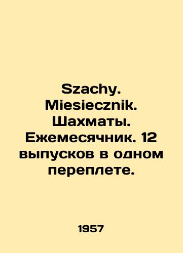 Szachy. Miesiecznik. Shakhmaty. Ezhemesyachnik. 12 vypuskov v odnom pereplete./Szachy. Miesiecznik. Chess. Monthly. 12 issues in one cover. In Polish (ask us if in doubt). - landofmagazines.com
