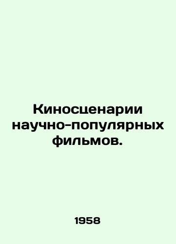 Kinostsenarii nauchno-populyarnykh filmov./Screenplays for popular science films. In Russian (ask us if in doubt) - landofmagazines.com