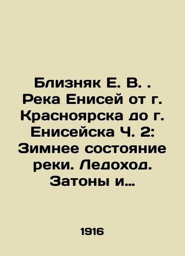 Bliznyak E. V. Reka Enisey ot g. Krasnoyarska do g. Eniseyska Ch. 2: Zimnee sostoyanie reki. Ledokhod. Zatony i zimovki./Tbliznyak E. V. The Yenisey River from Krasnoyarsk to Yeniseysk Ch. 2: Winter state of the river In Russian (ask us if in doubt). - landofmagazines.com