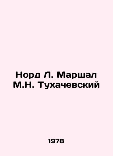 Nord L. Marshal M.N. Tukhachevskiy/ord L. Marshall M.N. Tukhachevsk In Russian (ask us if in doubt) - landofmagazines.com