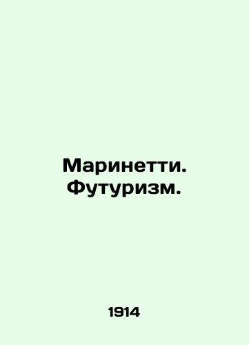 Marinetti. Futurizm./Marinetti. Futurism. In Russian (ask us if in doubt) - landofmagazines.com