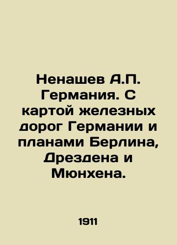 Nenashev A.P. Germaniya. S kartoy zheleznykh dorog Germanii i planami Berlina, Drezdena i Myunkhena./Nenashev A.P. Germany. With a map of Germanys railways and plans for Berlin, Dresden and Munich. In Russian (ask us if in doubt) - landofmagazines.com