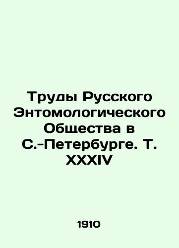 Trudy Russkogo Entomologicheskogo Obshchestva v S.-Peterburge. T. XXXIV/Proceedings of the Russian Entomological Society in St. Petersburg, Vol. XXXIV In Russian (ask us if in doubt) - landofmagazines.com