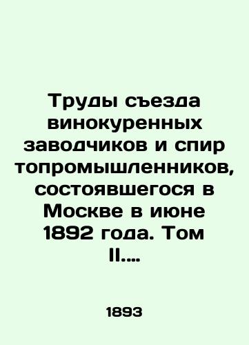 Trudy sezda vinokurennykh zavodchikov i spirtopromyshlennikov,sostoyavshegosya v Moskve v iyune 1892 goda. Tom II. Prilozheniya/Proceedings of the Congress of Breeders and Distillers, held in Moscow in June 1892. Volume II. Appendices In Russian (ask us if in doubt) - landofmagazines.com