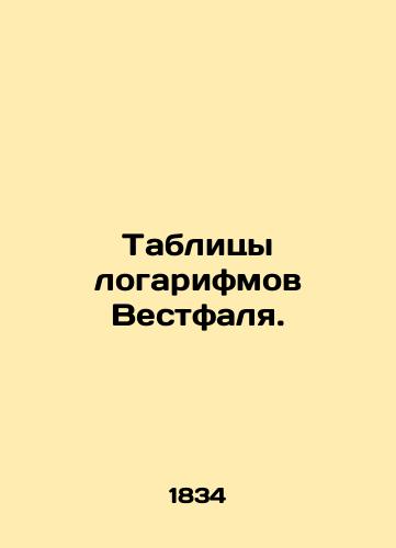 Tablitsy logarifmov Vestfalya./Westphal logarithm tables. In Russian (ask us if in doubt) - landofmagazines.com