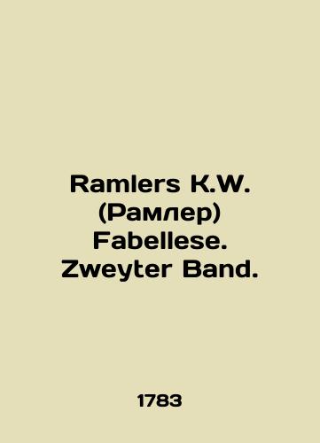 Ramlers K.W. (Ramler) Fabellese. Zweyter Band./Ramlers K.W. (Ramler) Fabellese. Zweyter Band. In Russian (ask us if in doubt) - landofmagazines.com