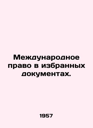 Mezhdunarodnoe pravo v izbrannykh dokumentakh./International law in selected documents. In Russian (ask us if in doubt) - landofmagazines.com
