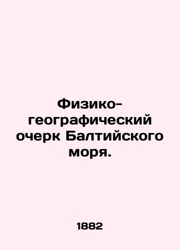 Fiziko-geograficheskiy ocherk Baltiyskogo morya./Physical and Geographic Survey of the Baltic Sea. In Russian (ask us if in doubt) - landofmagazines.com
