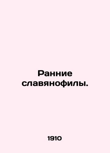 Rannie slavyanofily./Early Slavophiles. In Russian (ask us if in doubt). - landofmagazines.com