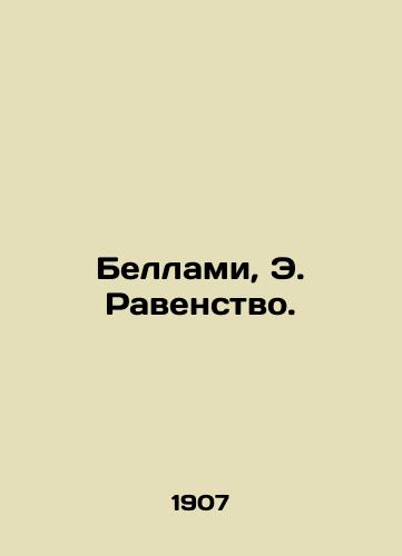 Bellami, E. Ravenstvo./Bellamy, E. Equality. In Russian (ask us if in doubt). - landofmagazines.com