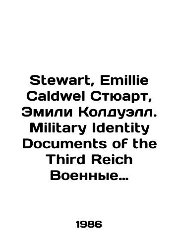 Stewart, Emillie Caldwel Styuart, Emili Kolduell. Military Identity Documents of the Third Reich Voennye udostovereniya lichnosti Tretego reykha./Stewart, Emily Caldwell Stewart, Emily Caldwell. Military Identity Documents of the Third Reich Military Identity Cards of the Third Reich. In Russian (ask us if in doubt). - landofmagazines.com