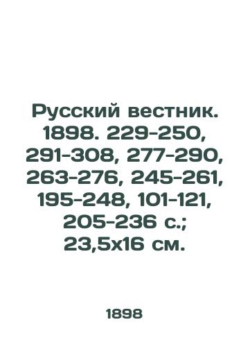 Russkiy vestnik. 1898. 229-250, 291-308, 277-290, 263-276, 245-261, 195-248, 101-121, 205-236 s.; 23,5x16 sm./Russian vestnik. 1898. 229-250, 291-308, 277-290, 263-276, 245-261, 195-248, 101-121, 205-236 p.; 23,5x16 sm. - landofmagazines.com